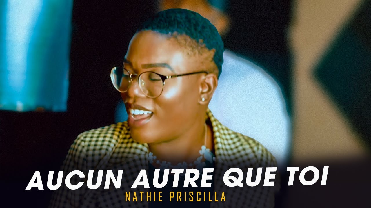 Nathie Priscilla - Aucun autre que toi (Visualizer)