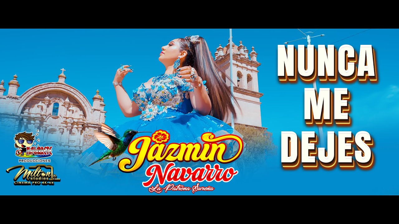 JAZMIN NAVARRO - Nunca me dejes | VIDEO OFICIAL 4K | MILTON STUDIOS 2025