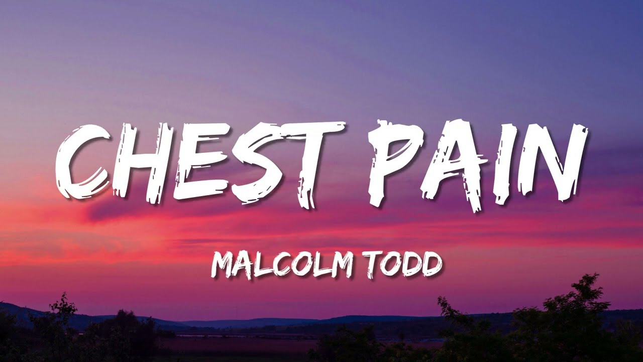 Malcolm Todd - Chest Pain (I Love) (Lyrics)