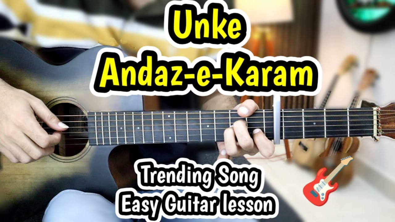 Unke Andaz-e-karam - Trending Song - Most Easy Guitar lesson  Chords Beginners - Woh bhi Apne Na Hue