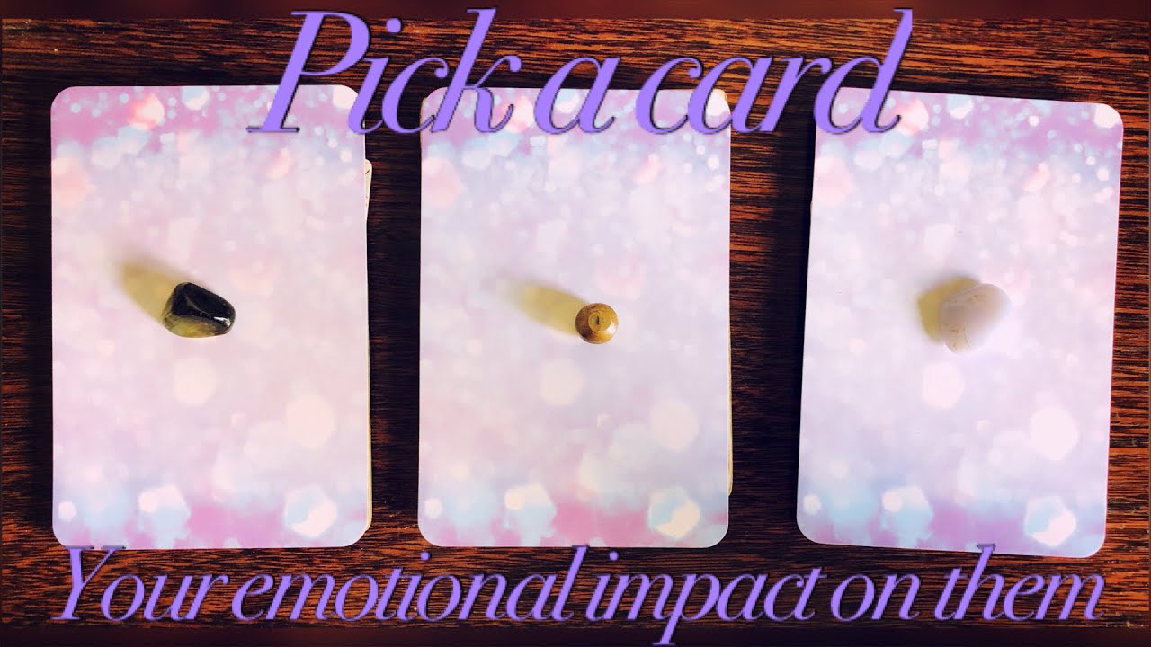 Your emotional impact on them🖤🥰💋//Pick a card//Love tarot reading//Timeless