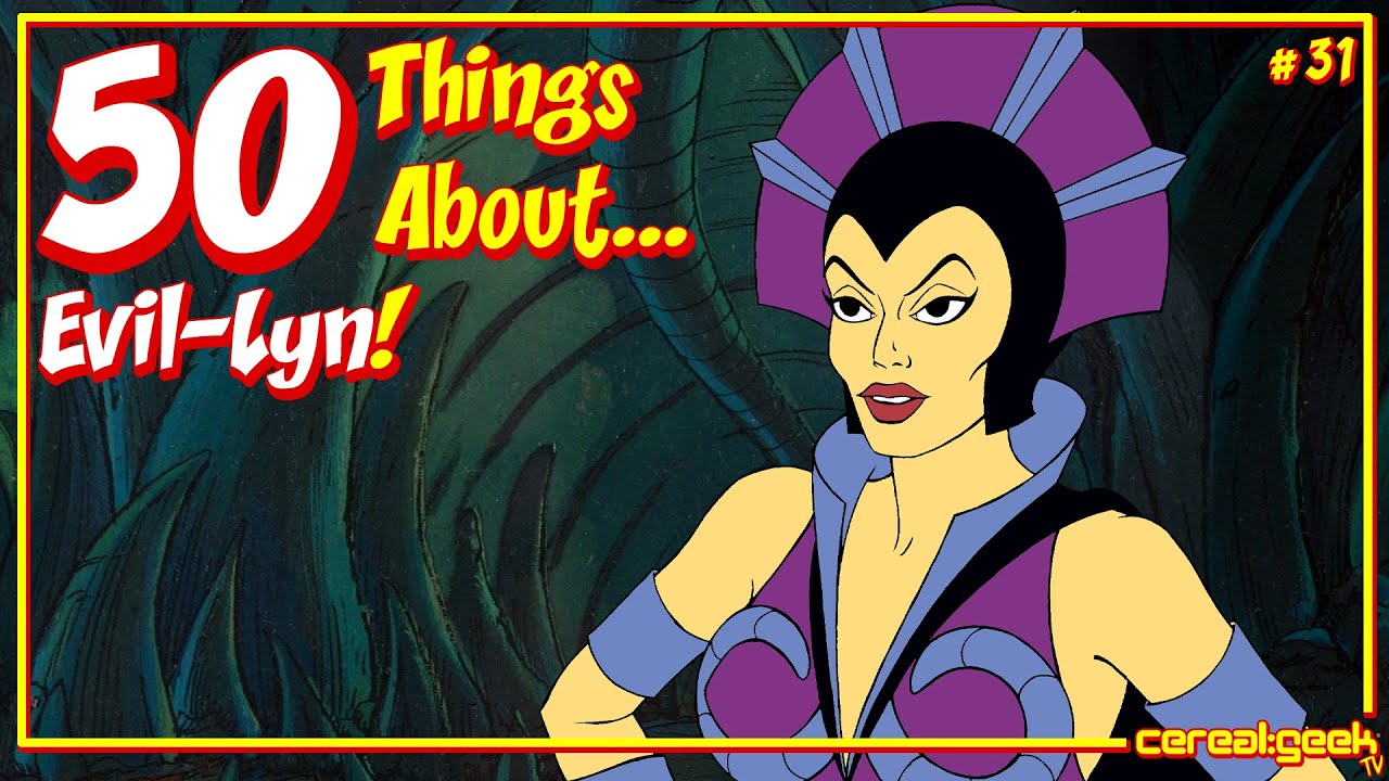 HE-MAN / 50 Things About...Evil-Lyn!