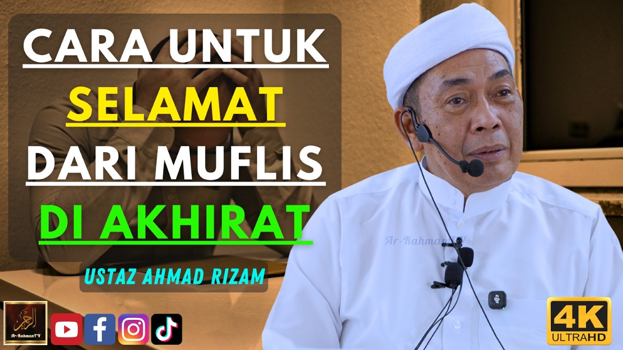 Ustaz Ahmad Rizam - CARA UNTUK SELAMAT DARI MUFLIS DI AKHIRAT