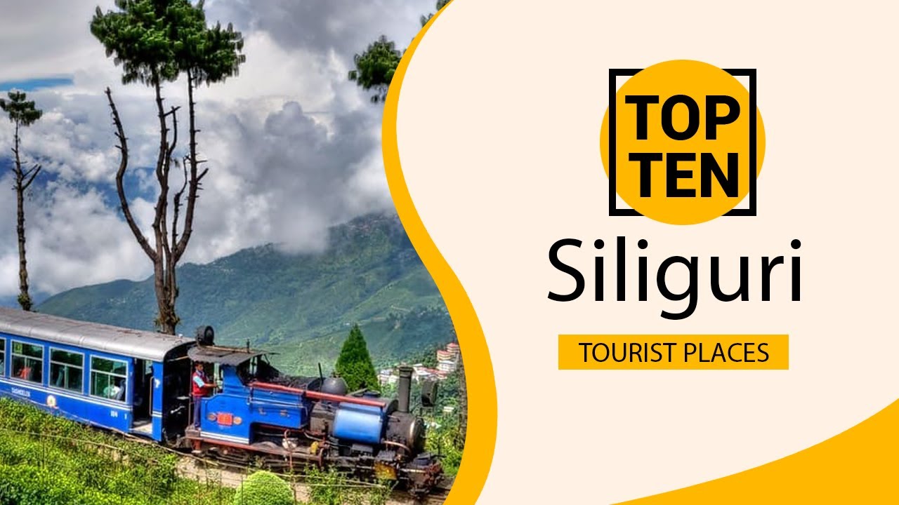 Top 10 Best Tourist Places to Visit in Siliguri | India - English