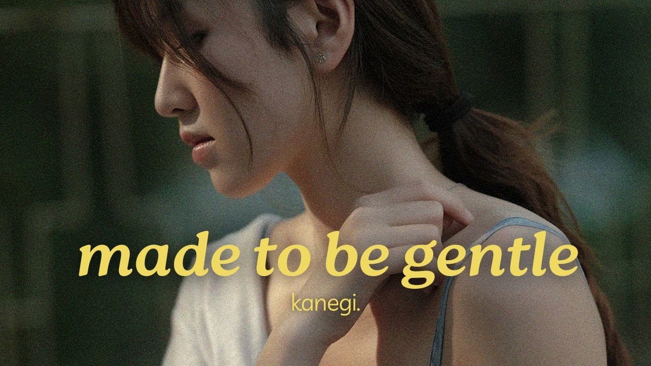 kanegi. - made to be gentle (official lyric video)