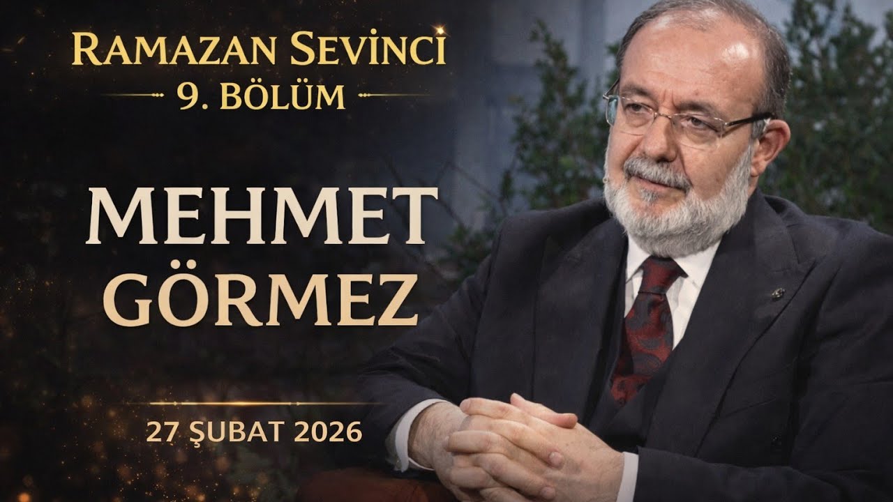 Ramazan Sevinci 9. Bölüm | Mehmet Görmez (27 Şubat 2026)