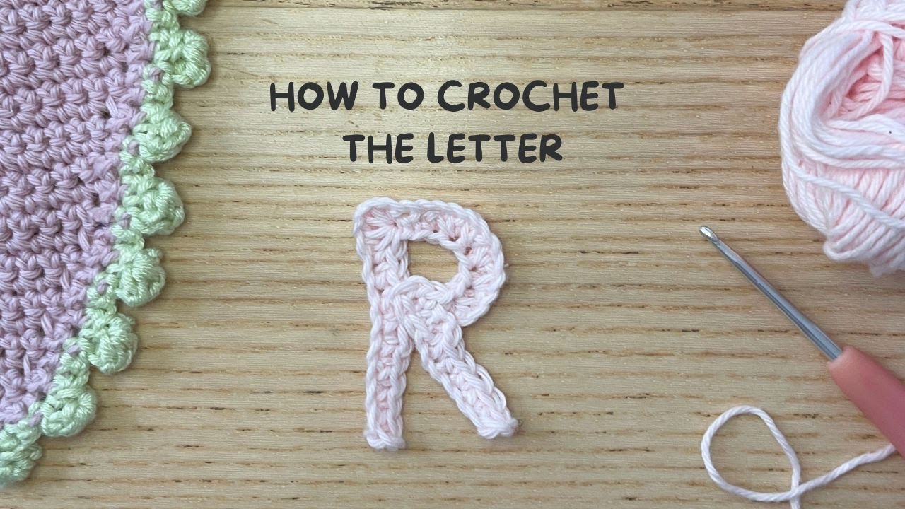How to Crochet the Letter: R