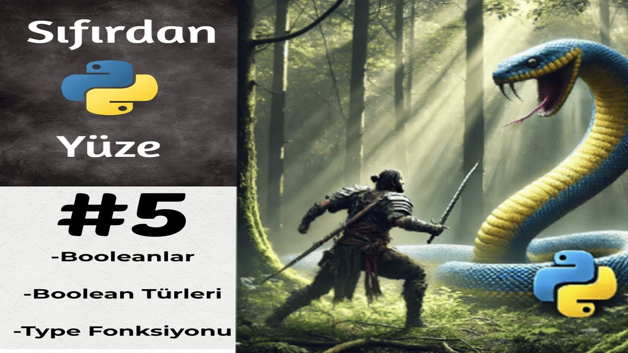 Sıfırdan Yüze Python - 5.Gün (Booleanlar, Boolean Türleri, Type Fonksiyonu)