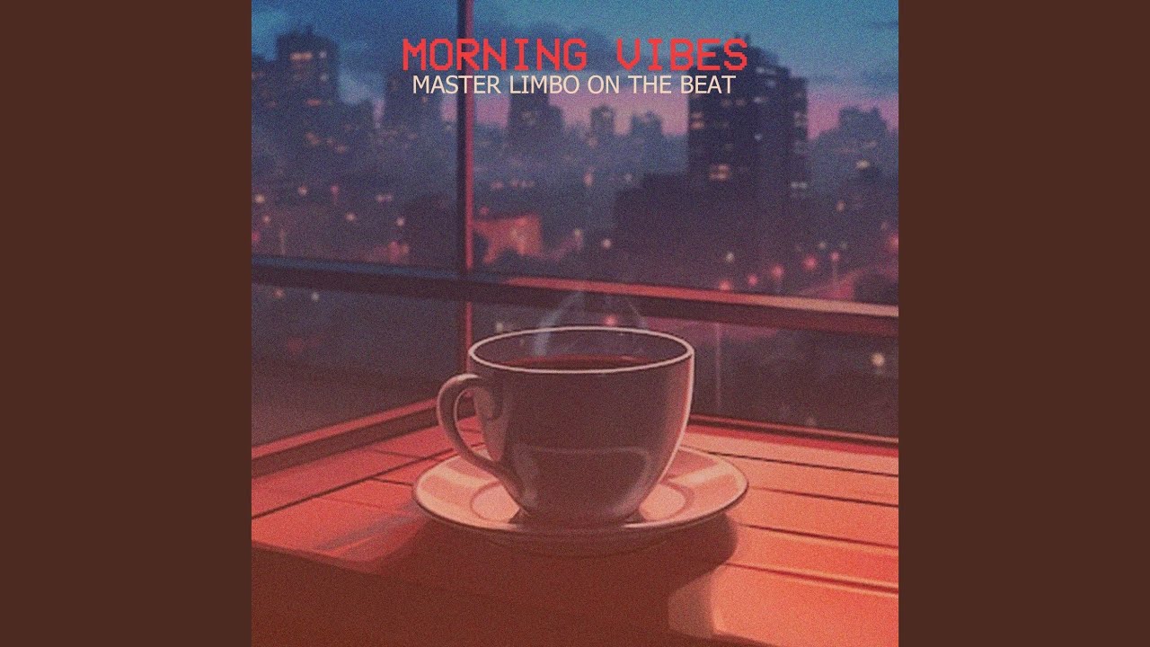 MORNING VIBES
