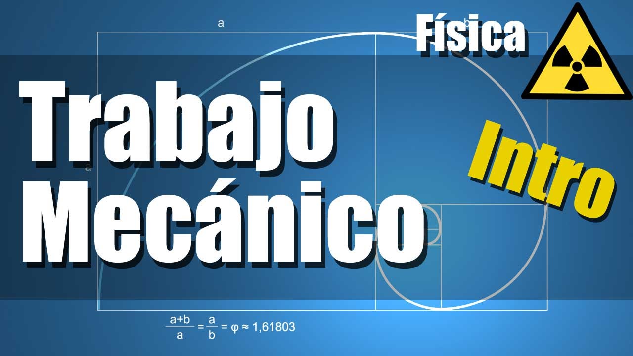 Trabajo Mecánico - Ejercicios Resueltos - Intro y Explicación