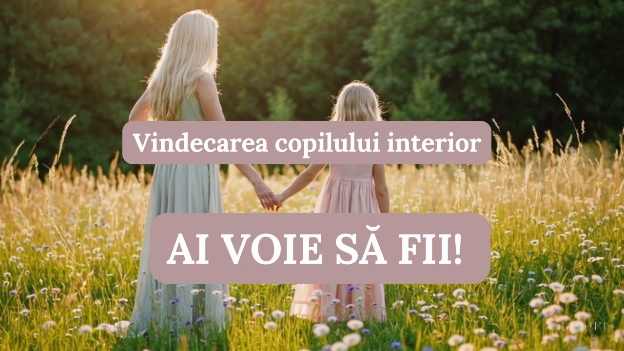 Ai voie să fii! C&acirc;ntec pentru vindecarea copilului interior