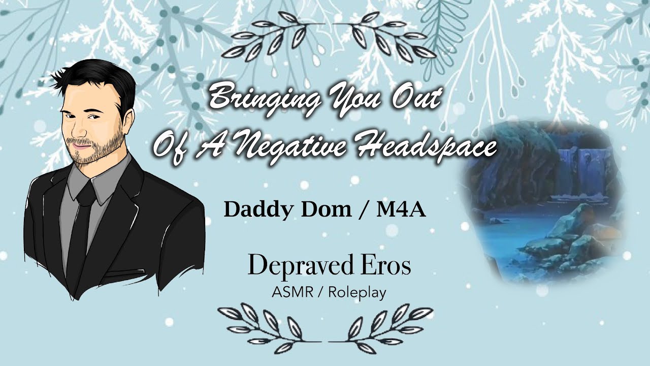 ASMR Taking Your Out Of A Negative Headspace Daddy Dom M4A