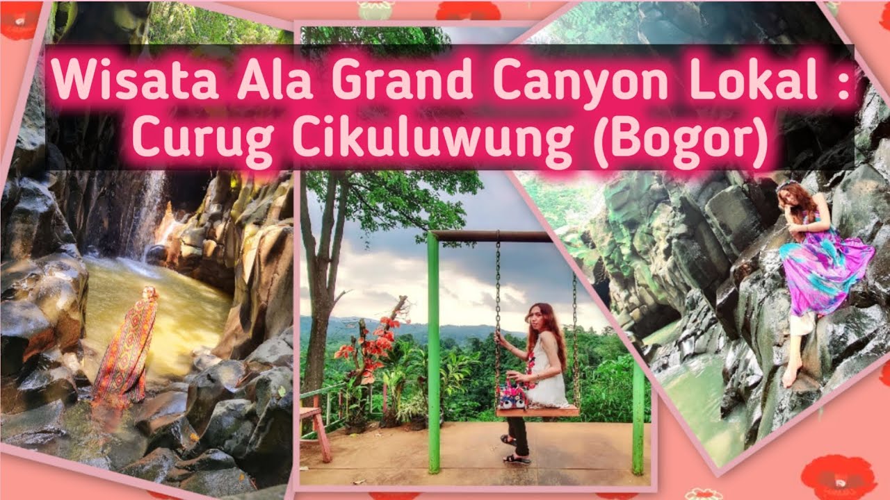 Wisata Curug Ala Grand Canyon : Curug Cikuluwung Bogor (WAJIB TONTON HINGGA HABIS)