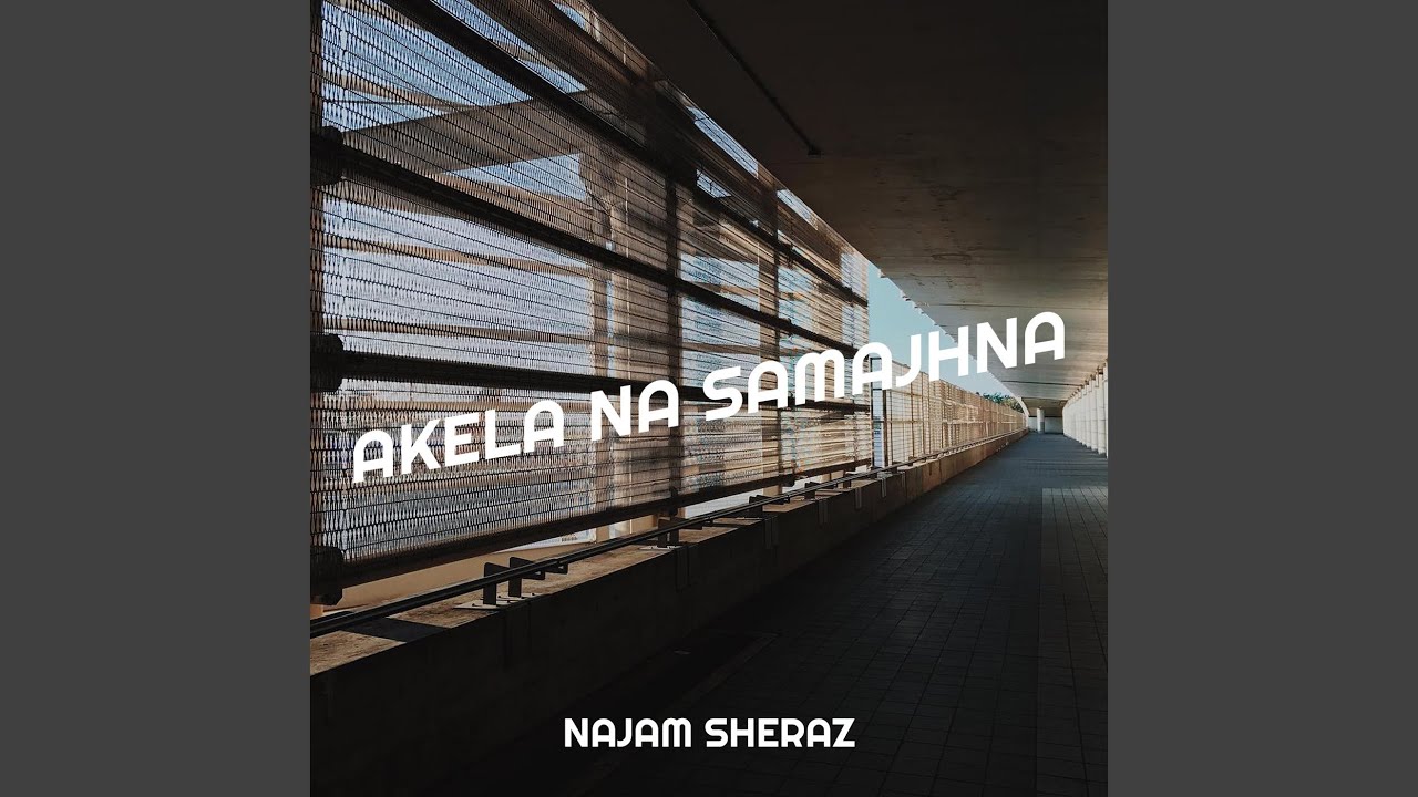 Akela Na Samajhna