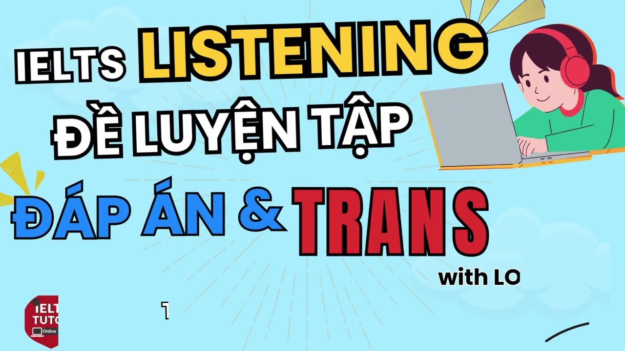 Trip to Mungo National Park: Đề thi IELTS LISTENING (practice test) kèm đáp án