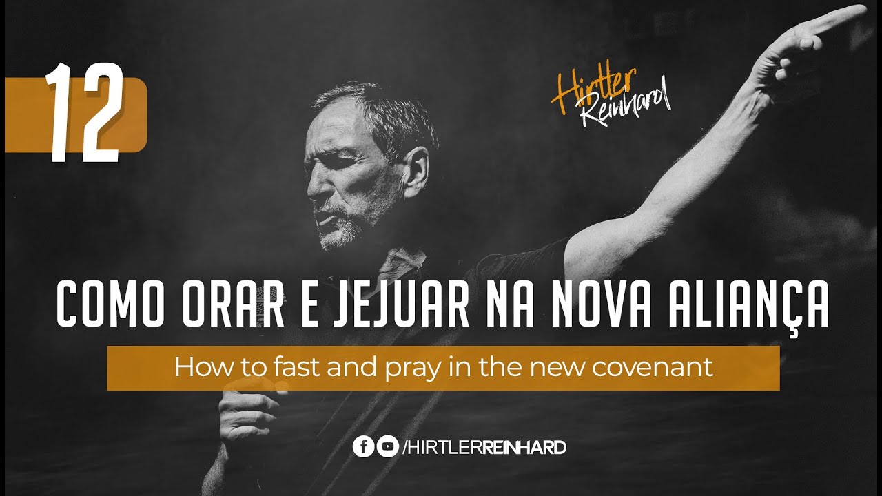 Live 12 | Série: Como orar e jejuar na nova aliança / How to fast and pray in the new covenant.