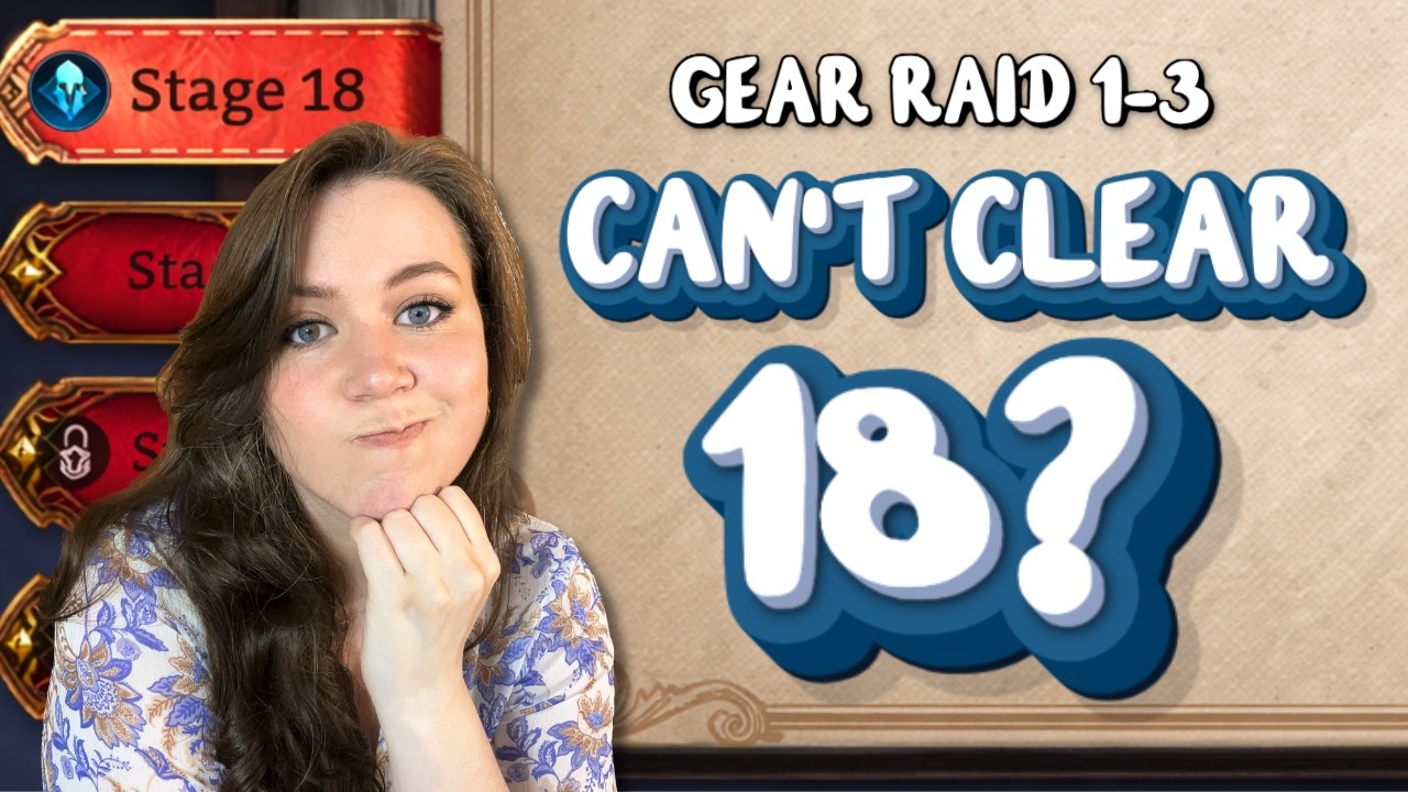 Why Stage 18s in Gear Raids Feel So Hard — And How to Clear Them | Watcher of Realms