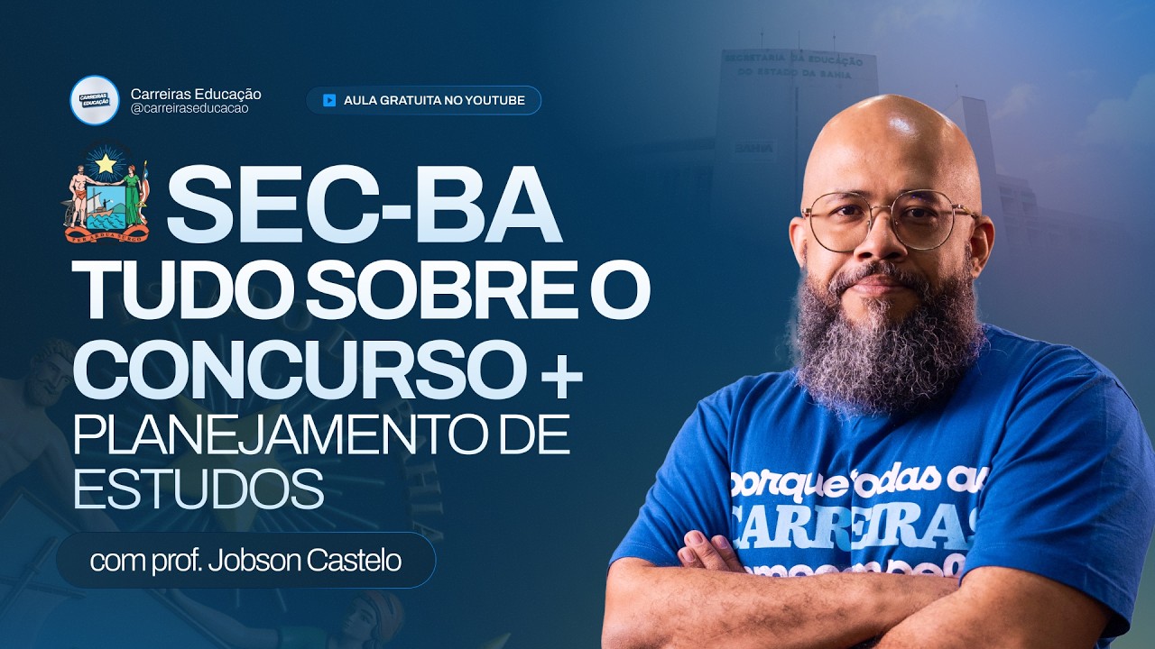 Concurso SEC-BA: Tudo sobre o concurso + Planejamento de Estudos