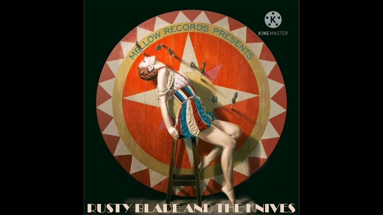 IF THAT'S THE WAY IT'S GOTTA BE ~ Rusty Blade and The Knives