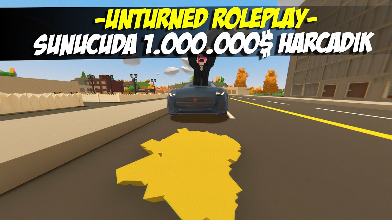 UNTURNED SUNUCUDA 1.000.000$ HARCADIK ! (HERŞEYİ SATIN ALDIK) UNTURNED ROLEPLAY #217
