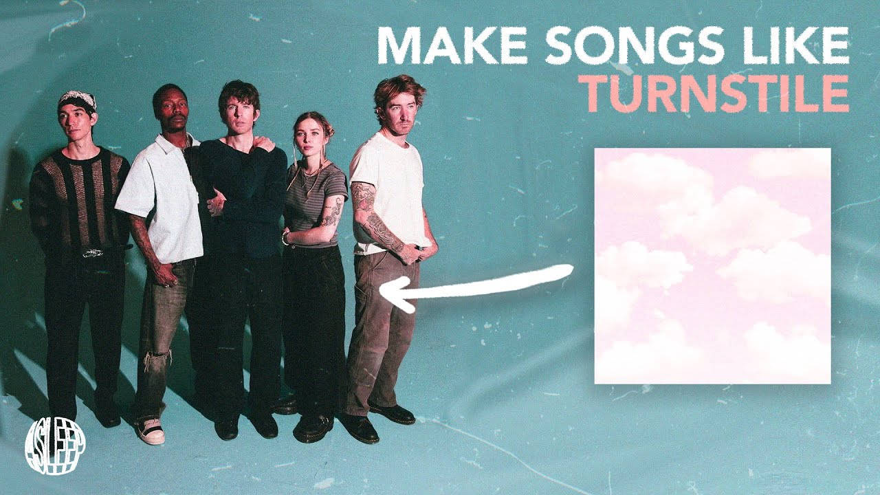 How To Make Songs Like Turnstile