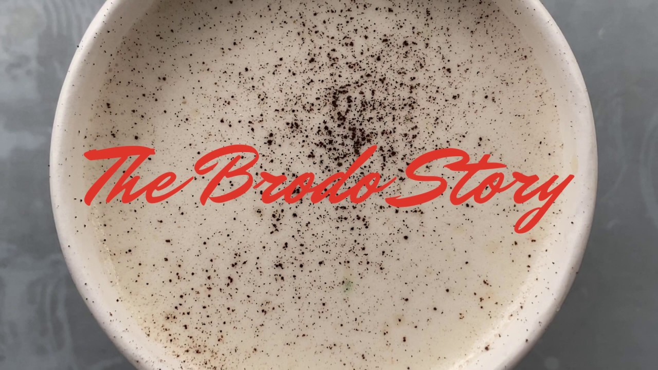 The Brodo Story
