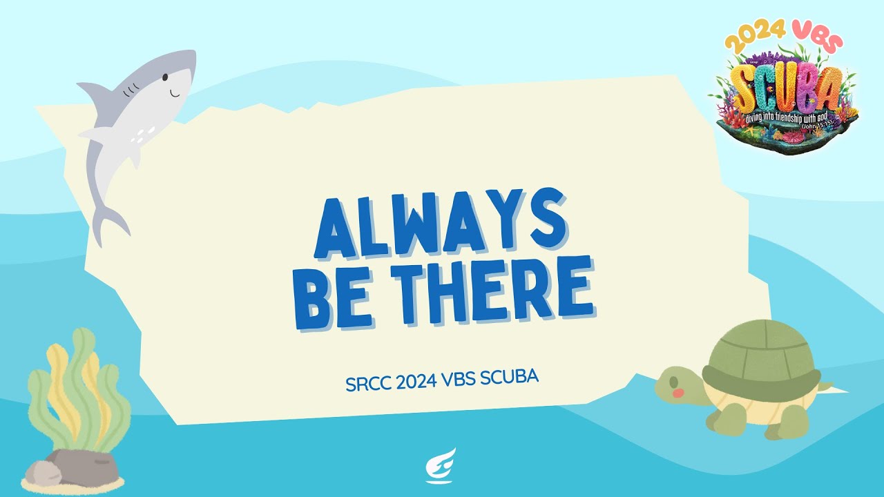 Always Be There- Sarang Community Church 2024 VBS