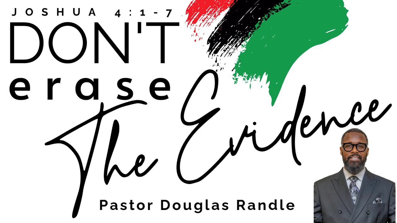 DON’T ERASE THE EVIDENCE | Pastor Douglas Randle