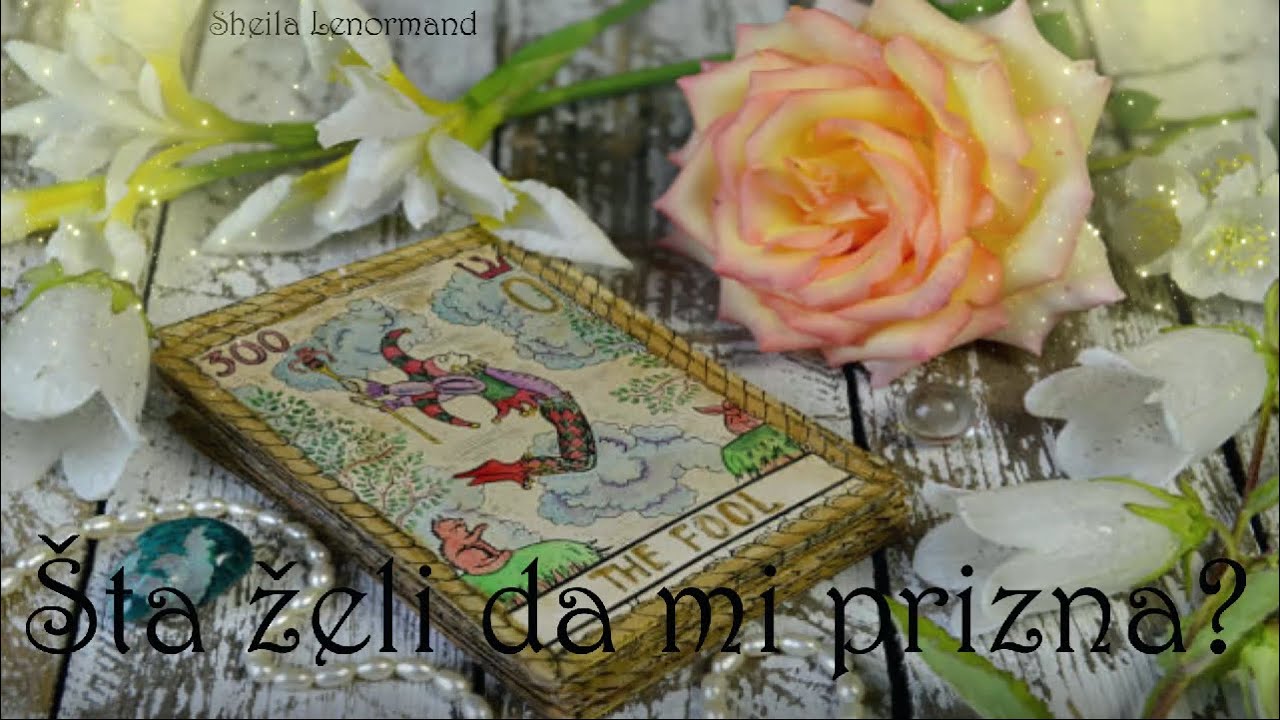 Sta zeli da mi prizna? - Lenormand tumacenje karti