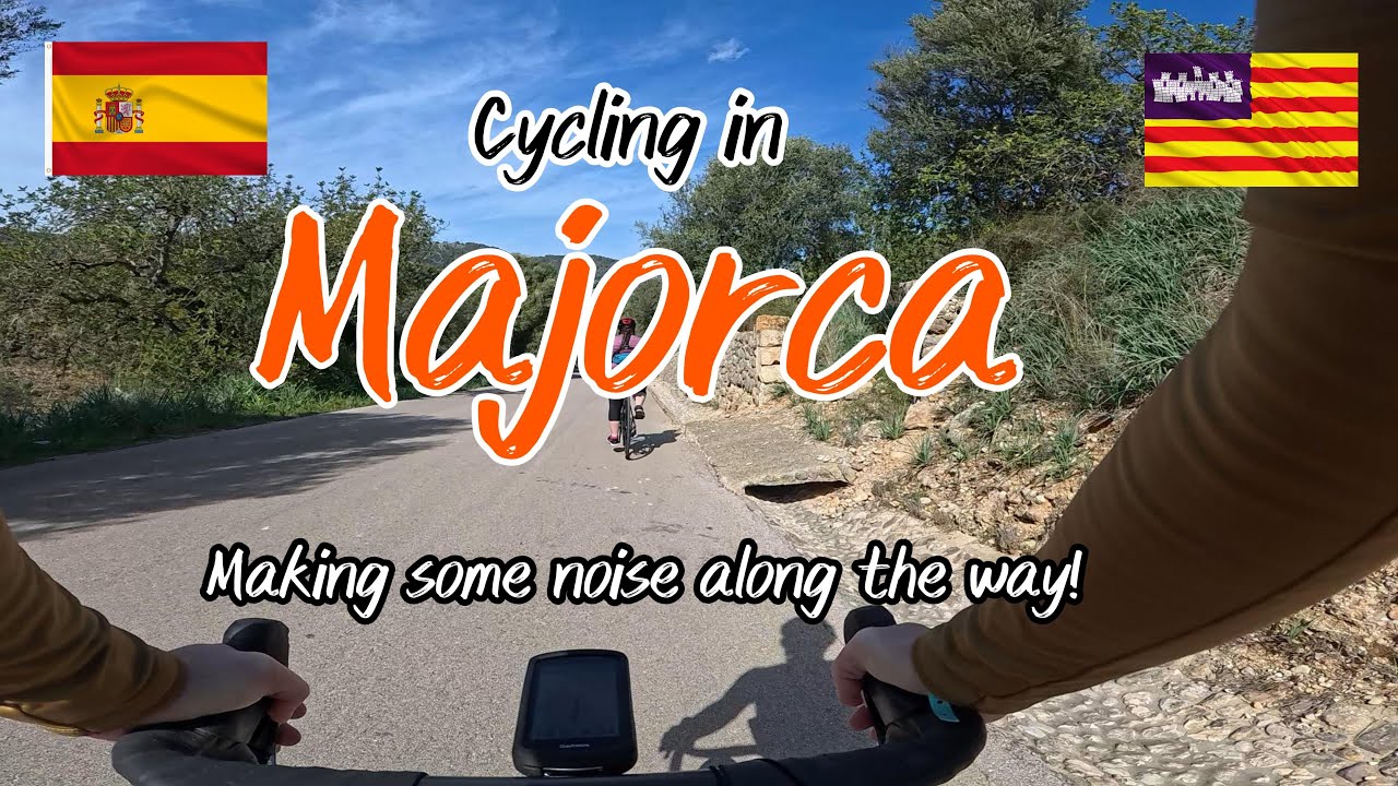 Cycling in Majorca- Making some noise along the way!