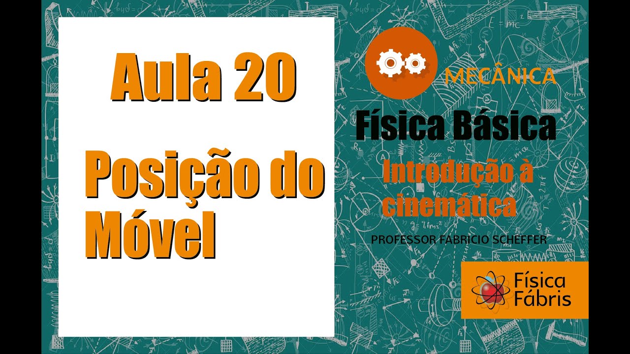 Introdução à cinemática Posição do móvel [FÍSICA FÁBRIS] Aula 20 Mecânica