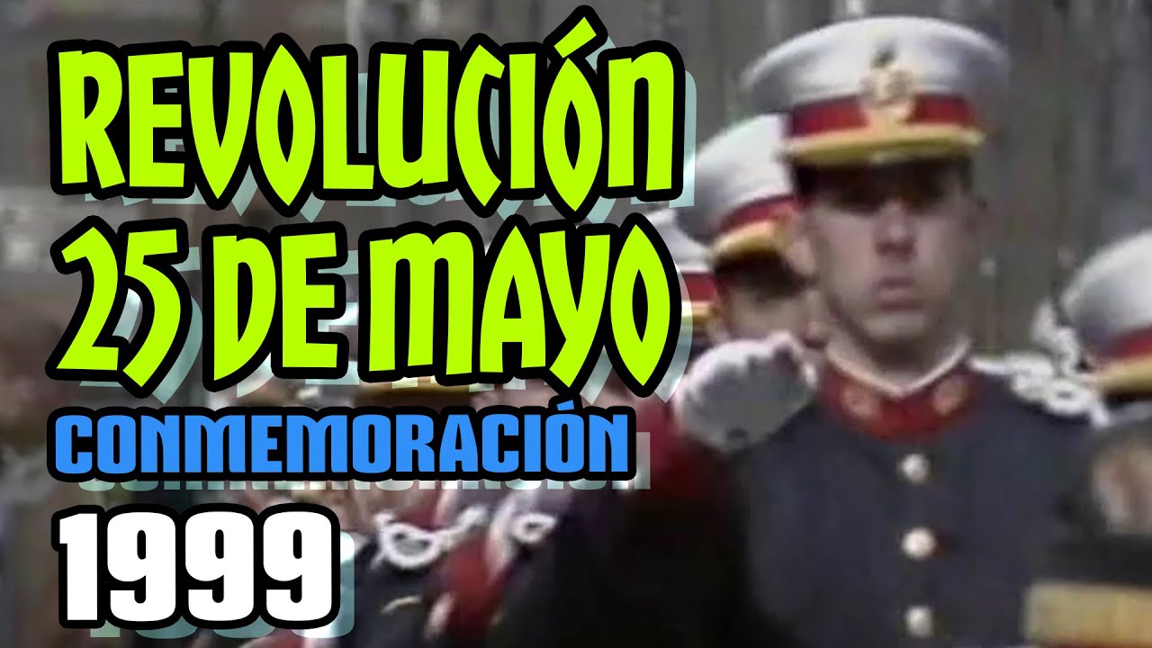 Conmemoración Revolución de Mayo | 25 de mayo 1999 - #revolución #nacional #independencia #argentina