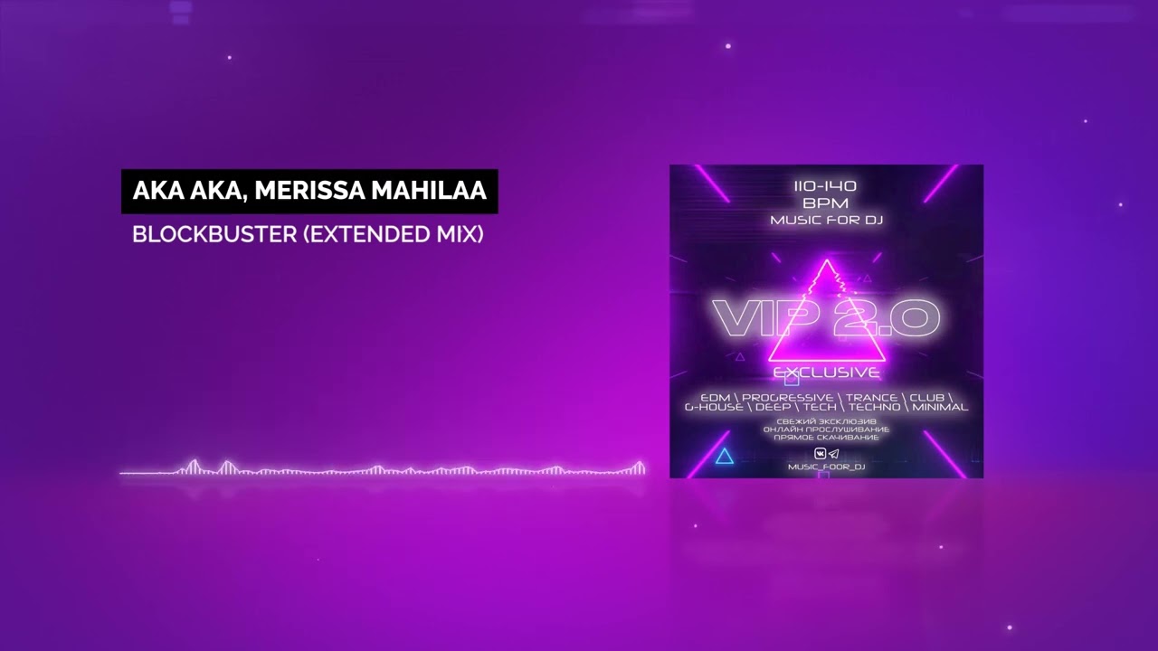 AKA AKA, Merissa Mahilaa &mdash; Blockbuster (Extended Mix)