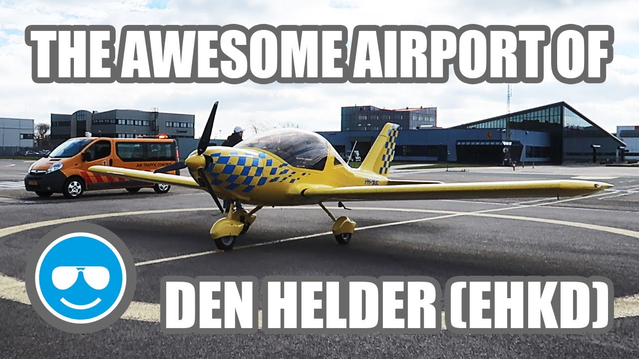 Den Helder Airport a.k.a. Maritime Air Base De Kooy; a great General Aviation destination - S03 E05