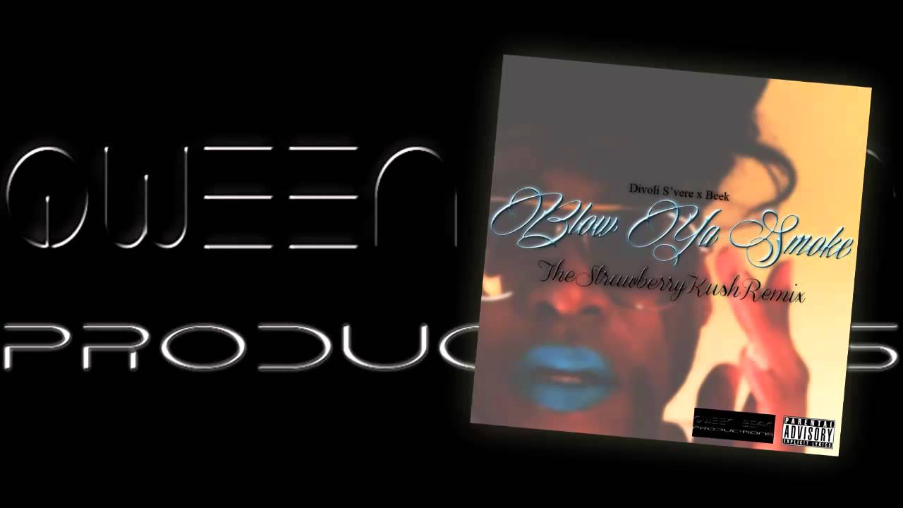 Blow Ya Smoke (The Strawberry Kush Remix) | Beek x Divoli S'vere