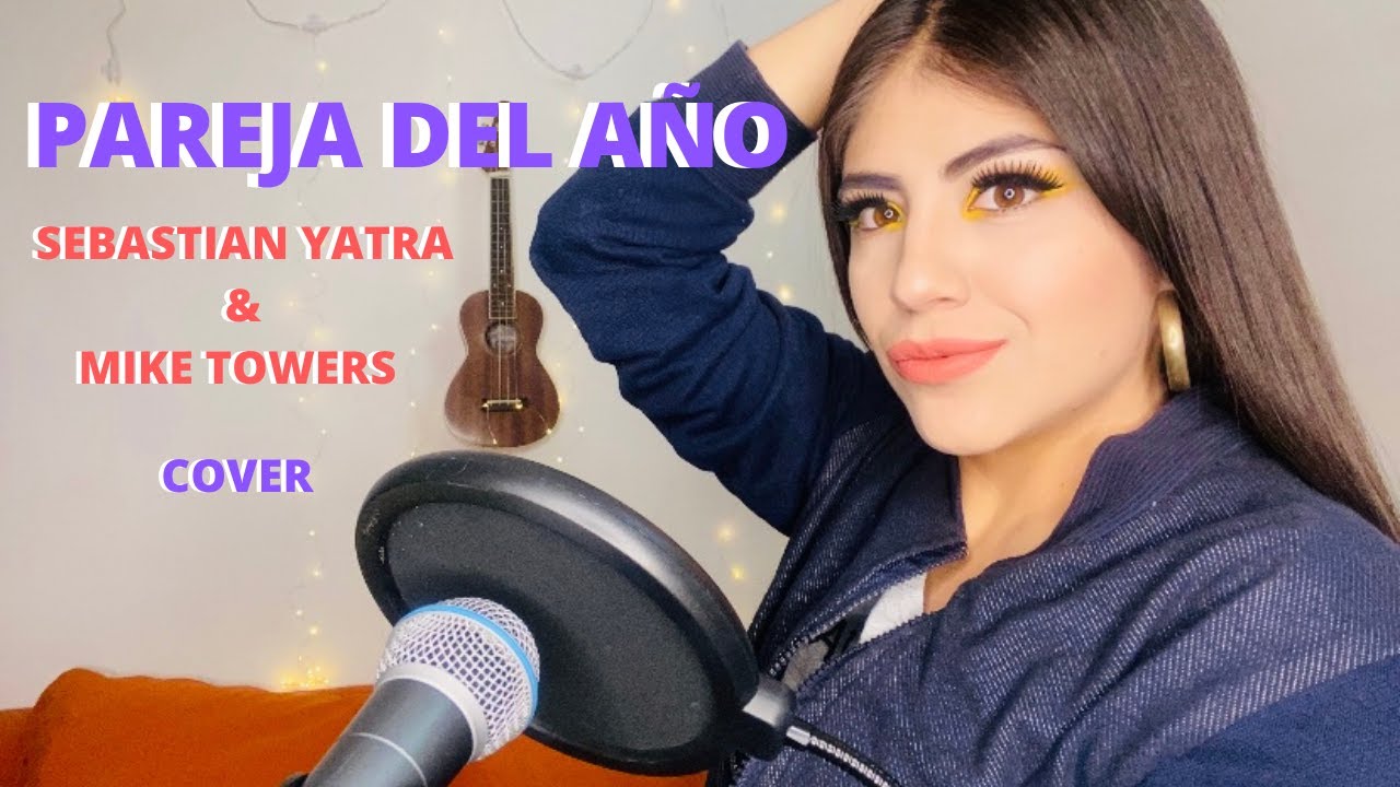 Pareja del año-Sebastian Yatra & Mike Torres (Cover- Ana Gali)
