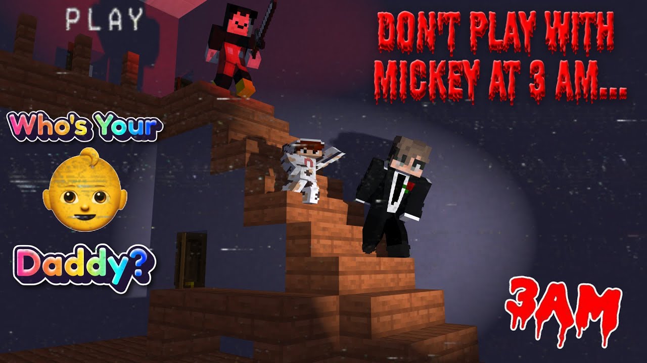 WHOS YOUR DADDY!? RP| DON'T PLAY WITH MICKEY AT 3AM!!!