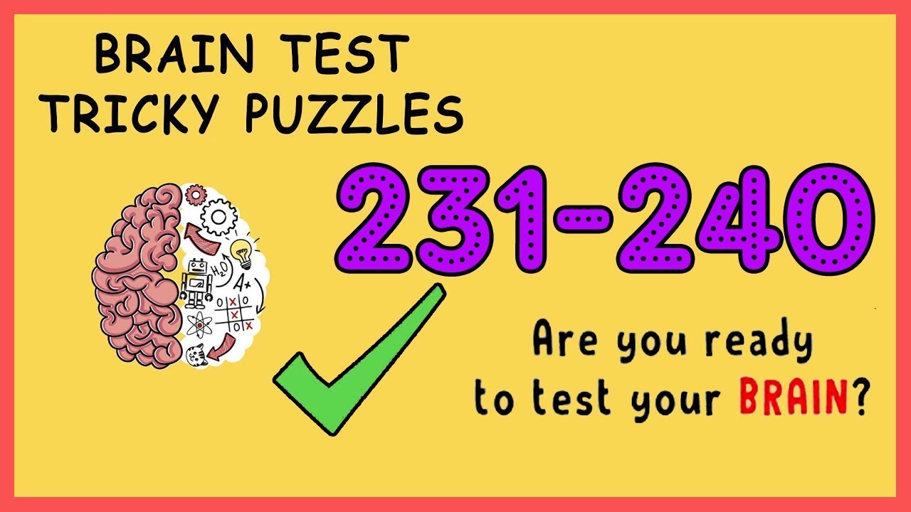 Brain Test Level 231 232 233 234 235 236 237 238 239 240 Solution Walkthrough