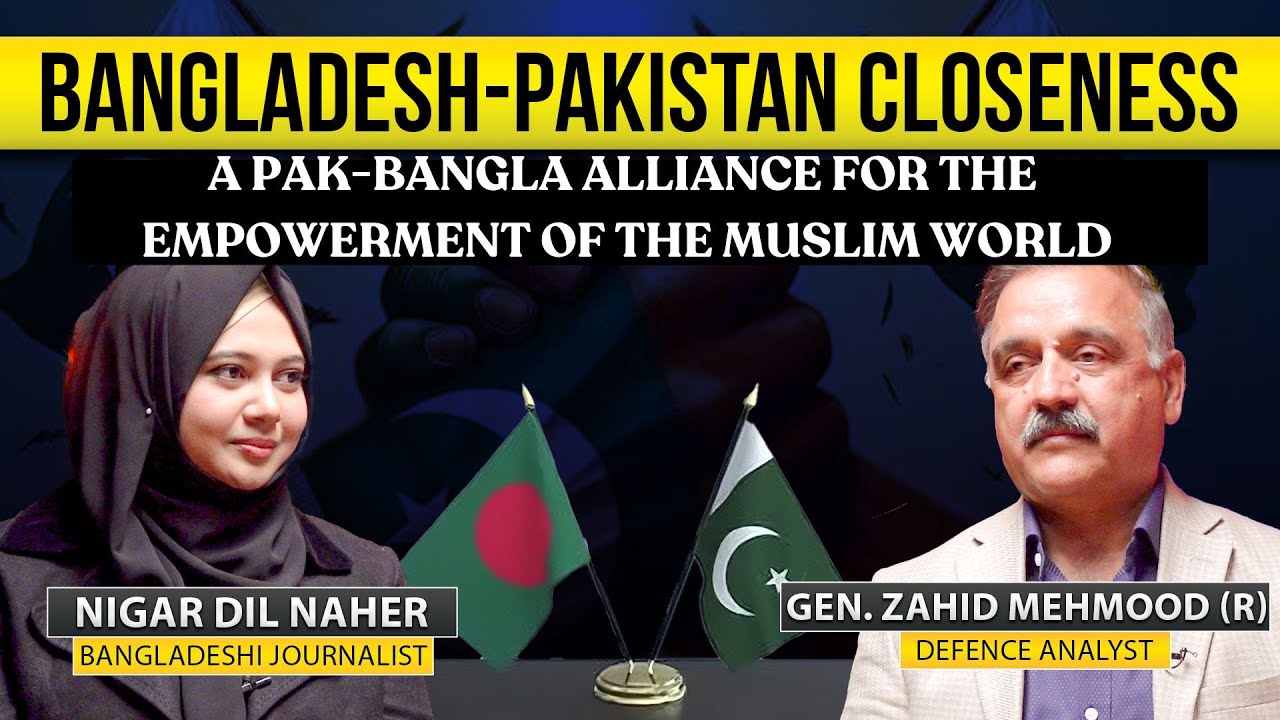 Bangladesh-Pakistan Closeness - Revival of eas pakistan on the table
