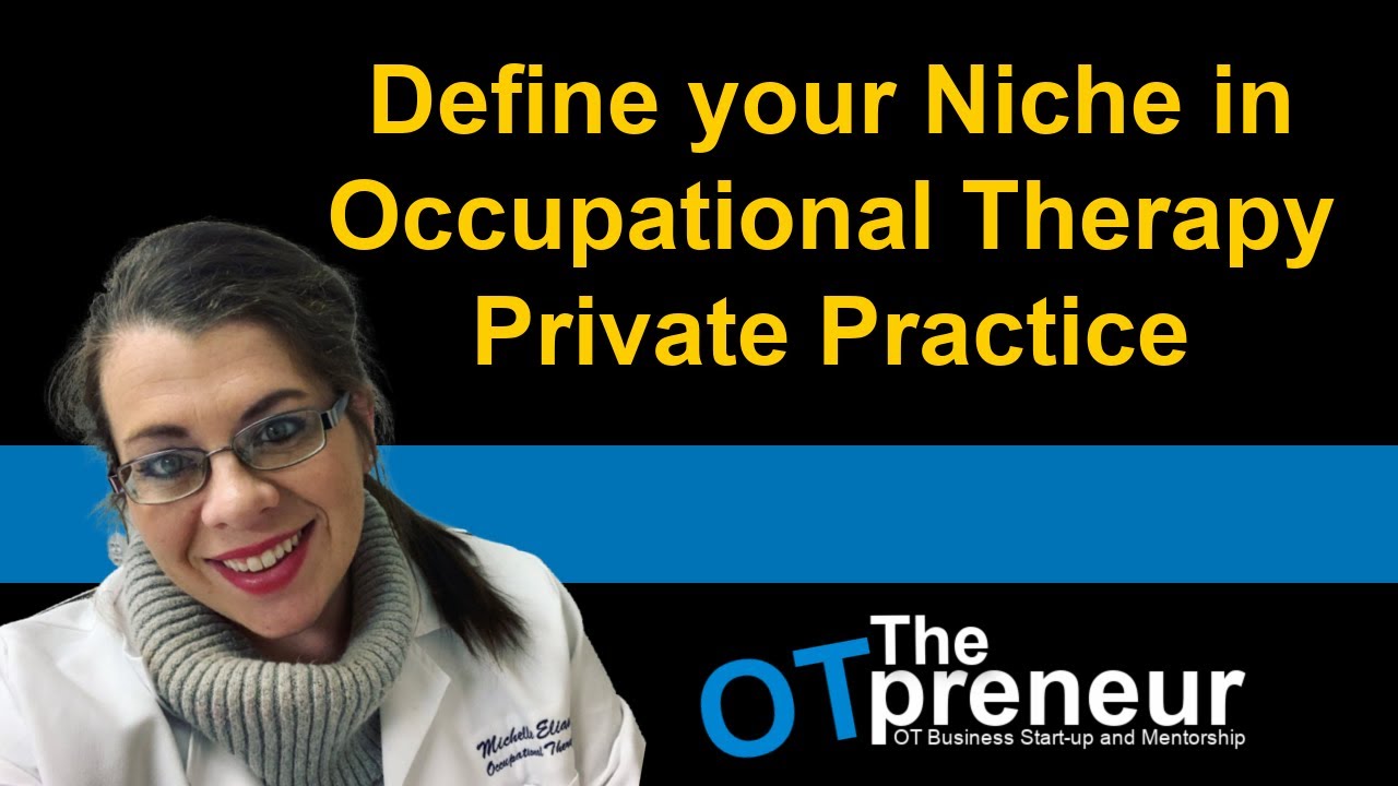 Define your Niche in Occupational Therapy Private Practice