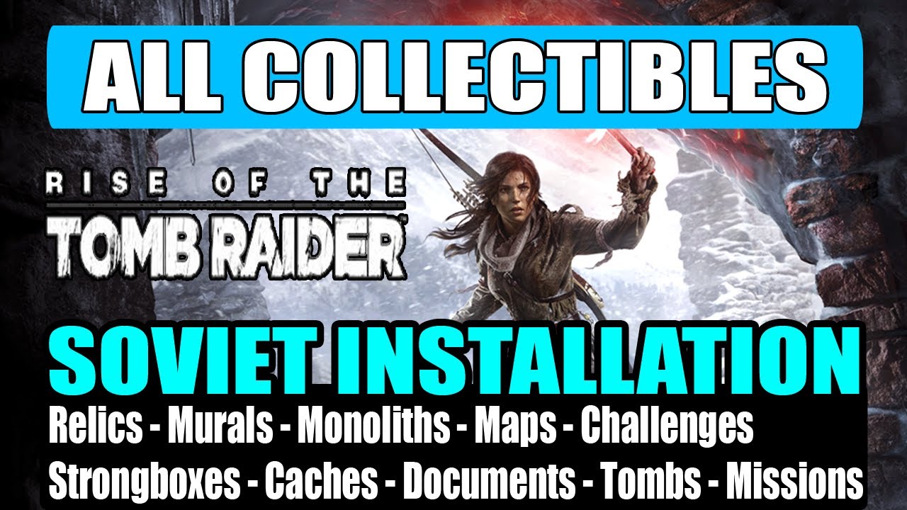 Rise of the Tomb Raider | Soviet Installation - All Collectibles Guide