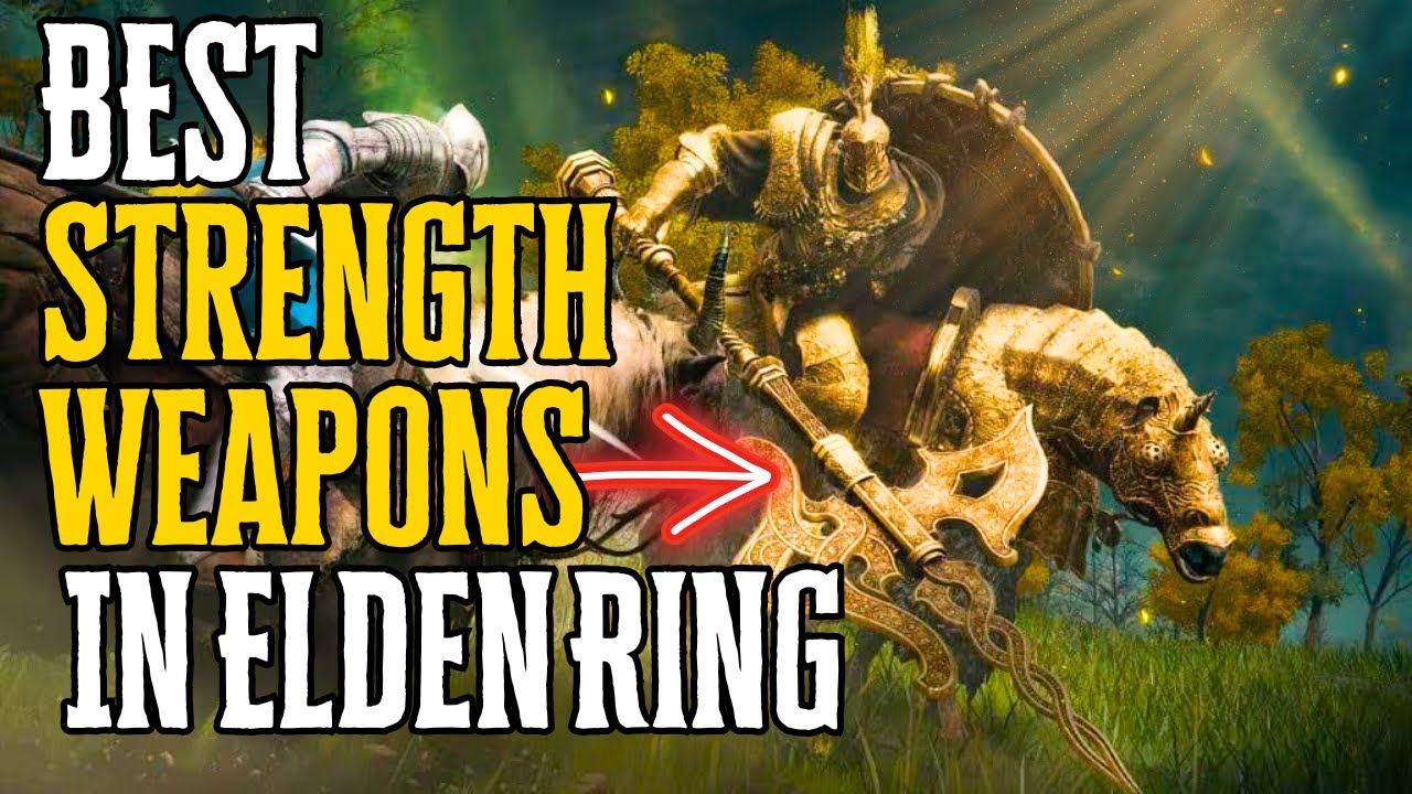 Top 10 Best Strength Weapons For Elden Ring DLC