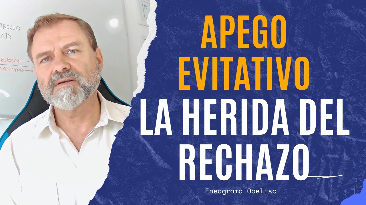Apego Evitativo: La Herida de Rechazo