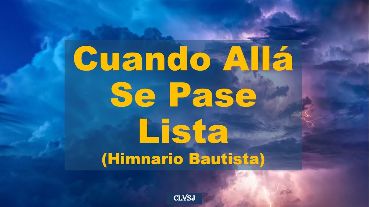 Cuando Allá Se Pase Lista (Letra Him. Bautista) – Pista