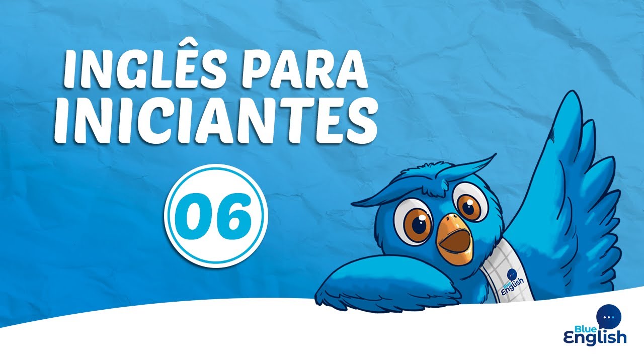 Inglês para iniciante | Aula 6