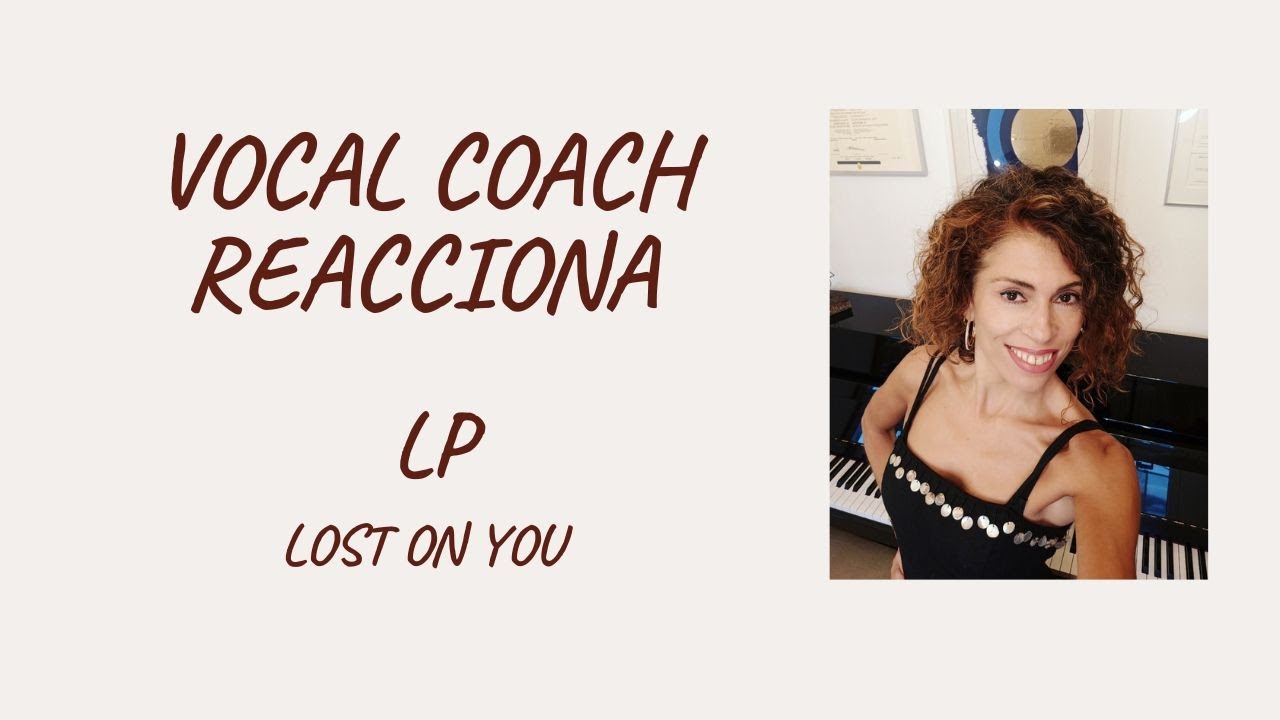 Vocal coach reacciona y analiza a LP / Lost on you  / Gemma Pedrós 