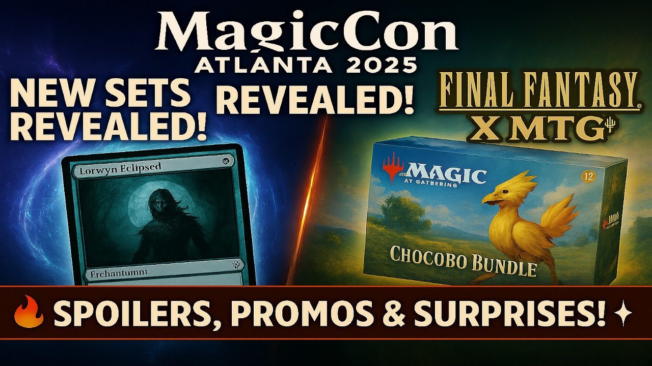 MagicCon Atlanta 2025 Reveals! 2026 Magic Schedule, Final Fantasy Chocobo Bundle & More!