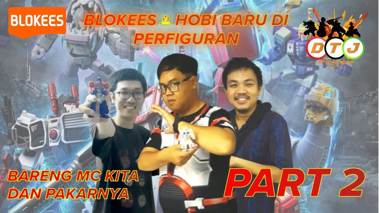 Bahas Seputar Blokees Bareng duo Guest Star !!! #blokeestransformers #blokees - - PART - 2 - -
