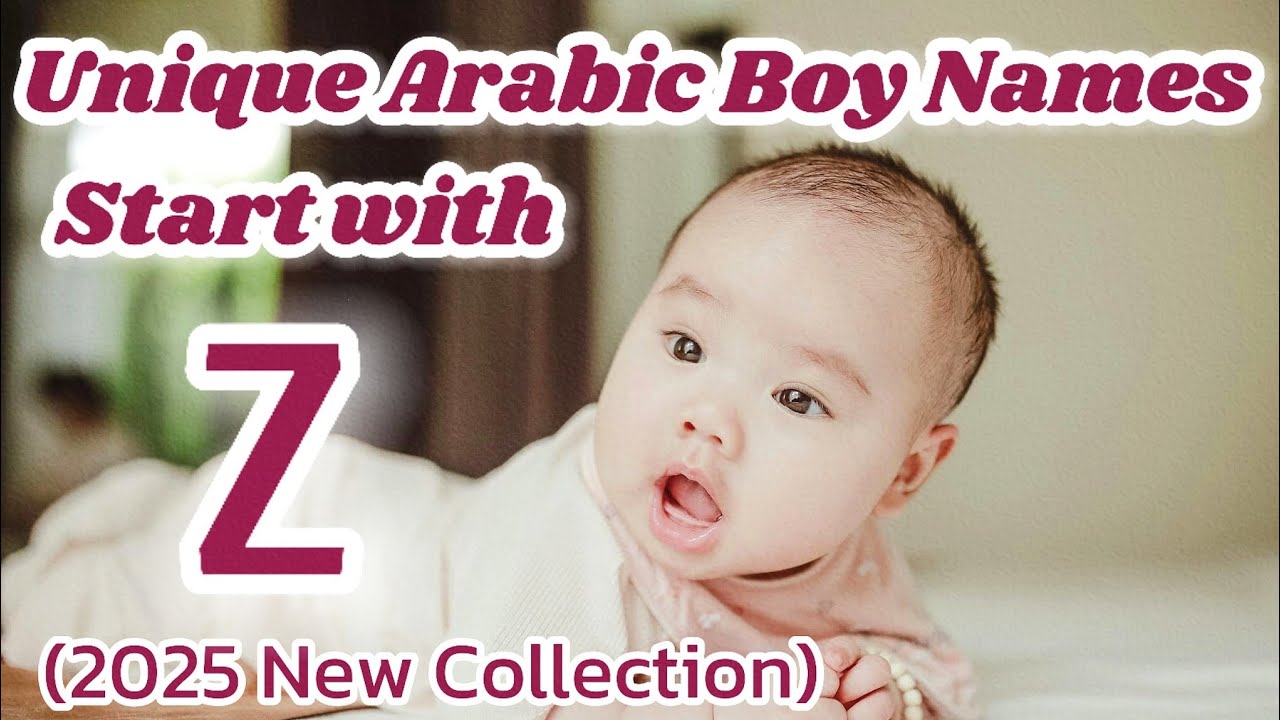 50 Unique Arabic Baby Boy Names 2025 Starting with 'Z' & with  Meaning | @PowerOfNames