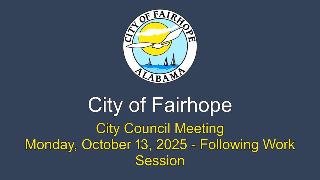 City of Fairhope City Council Work Session and Meeting October 13, 2025